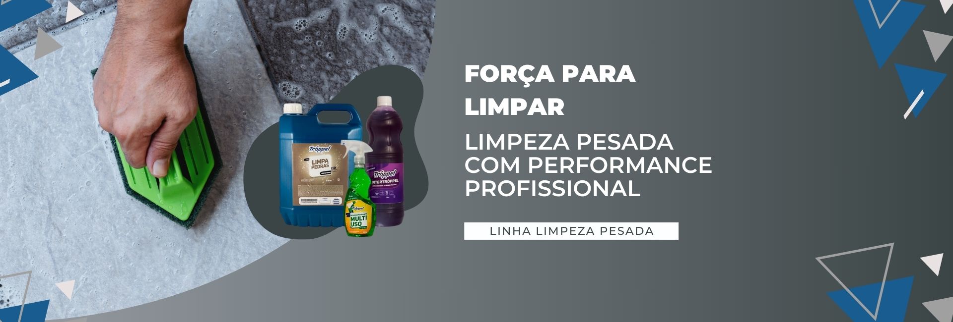 Linha limpeza pesada